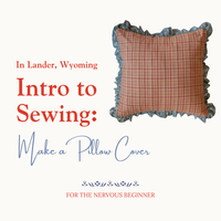 IN PERSON: Intro to Sewing—Sew a Pillow Cover